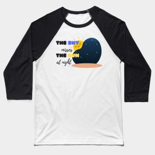 I miss the sun Baseball T-Shirt